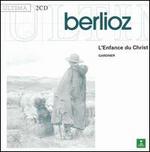 Berlioz: L'Enfance du Christ - Anne Sofie von Otter (mezzo-soprano); Anthony Rolfe Johnson (tenor); Chantal Mathieu (harp); Gilles Cachemaille (baritone);...