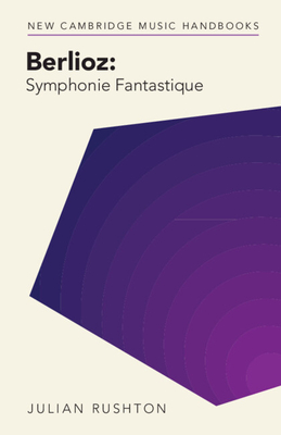 Berlioz: Symphonie Fantastique - Rushton, Julian