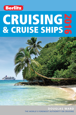 Berlitz Cruising & Cruise Ships 2016 - Ward, Douglas