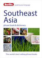 Berlitz Phrase Book & Dictionary Southeast Asia: Burmese, Thai, Vietnamese, Khmer & Lao