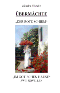 ?berm?chte: Der rote Schirm/Im gotischen Hause