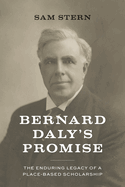 Bernard Daly's Promise: The Enduring Legacy of a Place-Based Scholarship