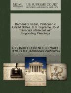 Bernard G. Rubin, Petitioner, V. United States. U.S. Supreme Court Transcript of Record with Supporting Pleadings