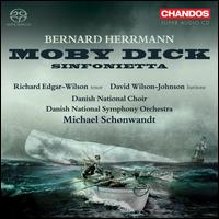 Bernard Herrmann: Moby Dick; Sinfonietta - David Wilson-Johnson (baritone); Poul Embourg (tenor); Rasmus Gravers Nielsen (tenor); Richard Edgar-Wilson (tenor);...