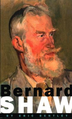 Bernard Shaw - Bentley, Eric, Professor