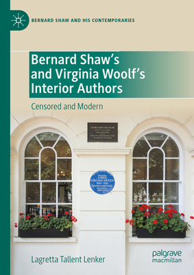 Bernard Shaw's and Virginia Woolf's Interior Authors: Censored and Modern - Tallent Lenker, Lagretta