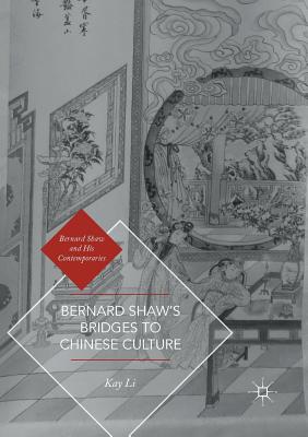 Bernard Shaw's Bridges to Chinese Culture - Li, Kay