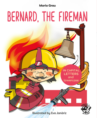 Bernard, the Fireman - Grau, Maria