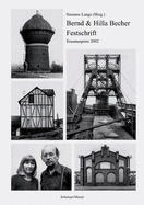 Bernd and Hilla Becher Festschrift: Erasmus Prize 2002