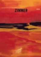 Bernd Zimmer : Maler : Ursprung, Farbe, Reise - Zimmer, Bernd, and Paflik-Huber, Hannelore