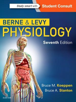 Berne & Levy Physiology - Koeppen, Bruce M, MD, PhD, and Stanton, Bruce A, PhD