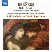 Berners: Ballet Music - Les Sirenes; Cupid and Psyche - Miriam Blennerhassett (mezzo-soprano); Members of the RT Chamber Choir (choir, chorus)