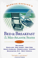 Bernice Chesler's Bed & Breakfast in the Mid-Atlantic States: Fifth Edition--Delaware, Maryland, New Jersey, New York, North Carolina, Pennsylvania, Virginia, Washington, D.C., West Virginia