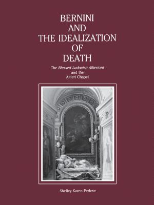 Bernini and the Idealization of Death: The Blessed Ludovica Albertoni and the Altieri Chapel - Perlove, Shelley