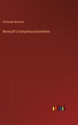 Bernoulli's Dampfmaschinenlehre - Bernoulli, Christoph