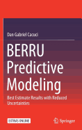 Berru Predictive Modeling: Best Estimate Results with Reduced Uncertainties