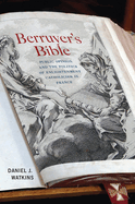 Berruyer's Bible: Public Opinion and the Politics of Enlightenment Catholicism in France Volume 89