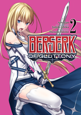 Berserk of Gluttony (Manga) Vol. 2 - Ichika, Isshiki