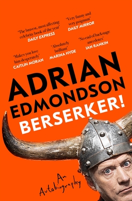 Berserker!: The deeply moving and brilliantly funny memoir from one of Britain's most beloved comedians - Edmondson, Adrian