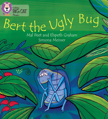 BERT THE UGLY BUG: Band 04/Blue - Graham, Elspeth, and Collins Big Cat (Prepared for publication by)