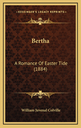 Bertha: A Romance of Easter Tide (1884)