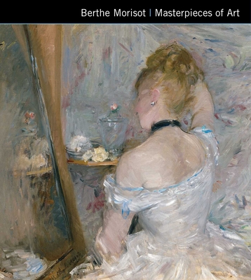 Berthe Morisot Masterpieces of Art - Kay, Ann