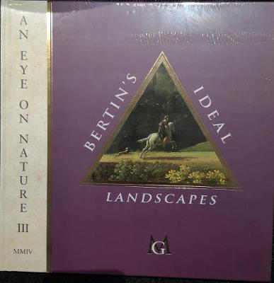 Bertin's Ideal Landscapes: An Eye on Nature III - Stefani, Chiara, and Lishawa, Mary (Translated by), and Matthiesen, Patrick (Foreword by)