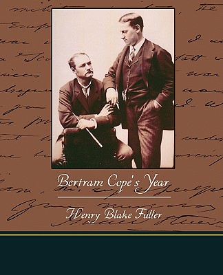 Bertram Cope's Year - Fuller, Henry Blake