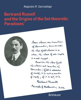 Bertrand Russell and the Origins of the Set-Theoretic 'Paradoxes' - Garciadiego