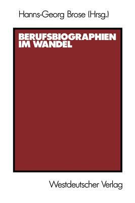 Berufsbiographien im Wandel - Brose, Hanns-Georg