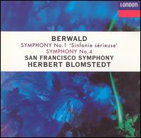 Berwald: Symphonies Nos. 1 ("Sinfonie srieuse") & 4 - San Francisco Symphony; Herbert Blomstedt (conductor)