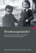 Besatzungskinder: Die Nachkommen Alliierter Soldaten in Osterreich Und Deutschland