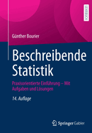 Beschreibende Statistik: Praxisorientierte Einfuhrung - Mit Aufgaben Und Losungen