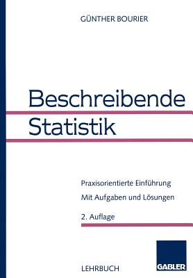 Beschreibende Statistik: Praxisorientierte Einfuhrung - Bourier, G?nther