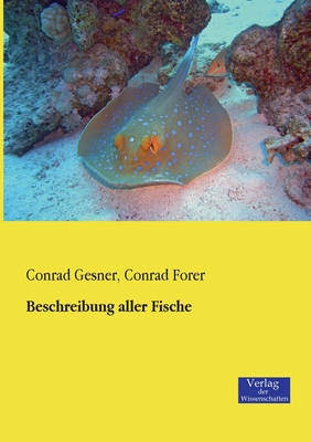 Beschreibung aller Fische - Gesner, Conrad, and Forer, Conrad