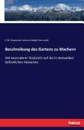 Beschreibung des Gartens zu Machern: Mit besonderer Rcksicht auf die in demselben befindlichen Holzarten