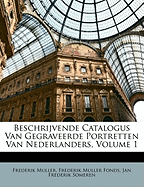 Beschrijvende Catalogus Van Gegraveerde Portretten Van Nederlanders, Volume 3