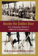 Beside the Golden Door: U.S. Immigration Reform in a New Era of Globalization - Orrenius, Pia M