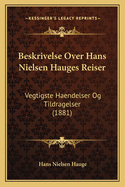 Beskrivelse Over Hans Nielsen Hauges Reiser: Vegtigste Haendelser Og Tildragelser (1881)