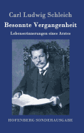 Besonnte Vergangenheit: Lebenserinnerungen Eines Arztes