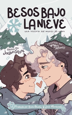 Besos bajo la nieve - Greene, Jordon, and Dzamesi, Yayira (Illustrator), and ?lvarez, Bruno (Translated by)