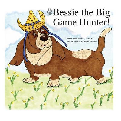 Bessie the Big Game Hunter - Dudeney, Mabel