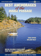 Best Anchorages of the Inside Passage: British Columbia's South Coast from the Gulf Islands to Cape Caution