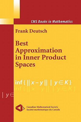 Best Approximation in Inner Product Spaces - Deutsch, Frank R.