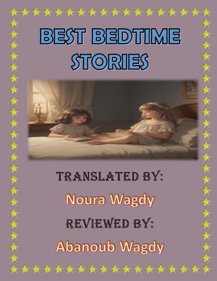 Best Bedtime Stories - Wagdy, Abanoub (Contributions by), and Wagdy, Noura
