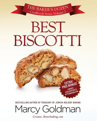 Best Biscotti: The Baker's Dozen Cookbook Series - Goldman, Marcy
