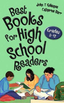 Best Books for High School Readers: Grades 9-12 - Gillespie, John E, and Barr, Catherine
