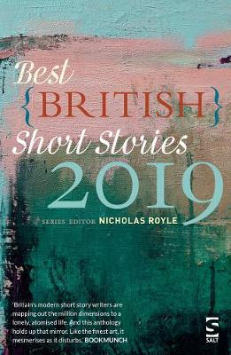 Best British Short Stories 2019 - Royle, Nicholas (Editor), and Armfield, Julia (Contributions by), and Baines, Elizabeth (Contributions by)