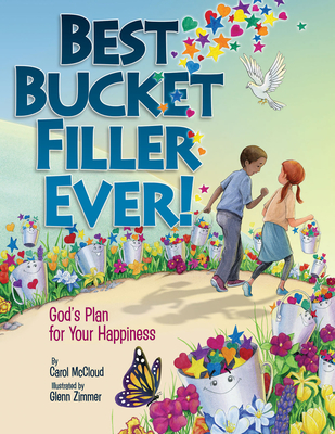 Best Bucket Filler Ever!: God's Plan for Your Happiness - McCloud, Carol