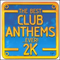 Best Club Anthems...Ever! 2K - Various Artists